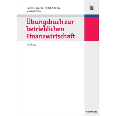 Übungsbuch Zur Betrieblichen Finanzwirtschaft - (Internationale Standardlehrbücher Der Wirtschafts- Und Sozia) 7th Edition (Paperback)