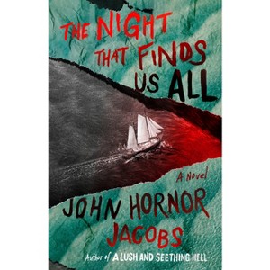 The Night That Finds Us All - by  John Hornor Jacobs (Hardcover) - 1 of 1