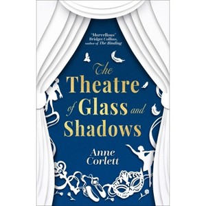 The Theatre of Glass and Shadows - by  Anne Corlett (Paperback) - 1 of 1