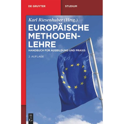 Europäische Methodenlehre - (De Gruyter Studium) 2nd Edition by  Karl Riesenhuber (Paperback)