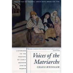 Voices of the Matriarchs - by  Chava Weissler (Paperback) - 1 of 1