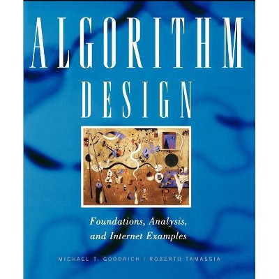 Algorithm Design - by  Michael T Goodrich & Roberto Tamassia (Paperback)