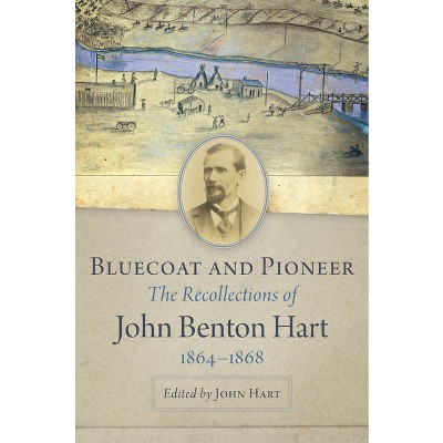 Bluecoat and Pioneer - Annotated by  John Benton Hart (Hardcover)