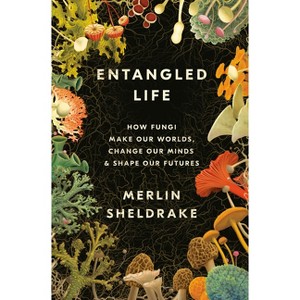 Entangled Life - by Merlin Sheldrake - 1 of 1