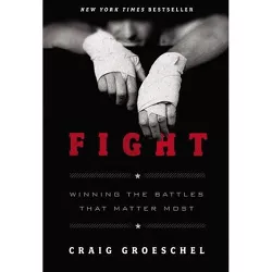 Fight - by  Craig Groeschel (Hardcover)