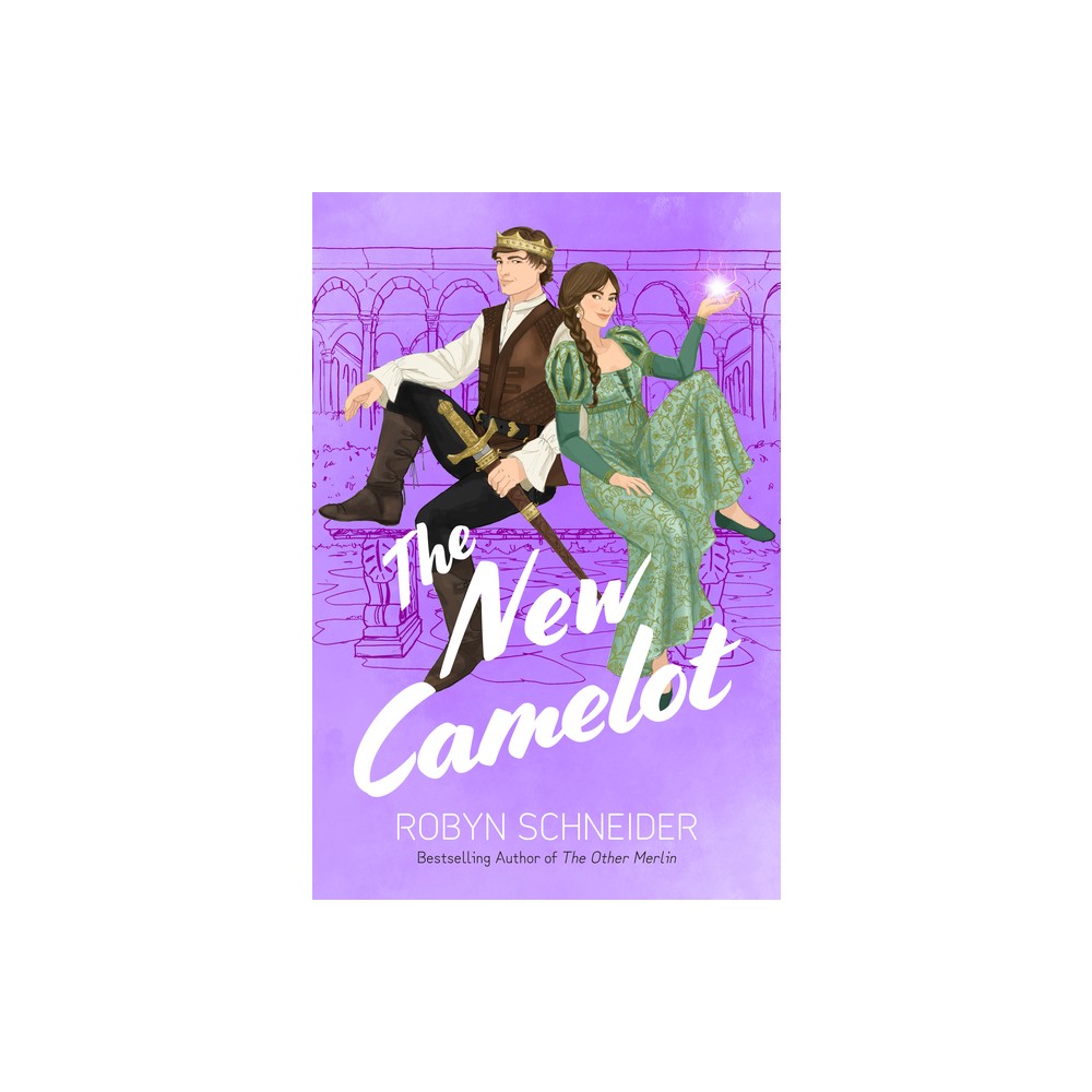 The New Camelot - (Emry Merlin) by Robyn Schneider (Hardcover)