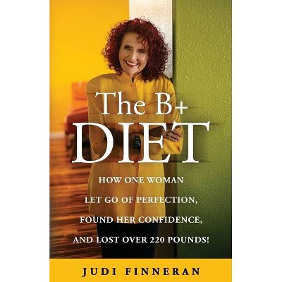 The B+ Diet - by  Judi Finneran (Paperback)