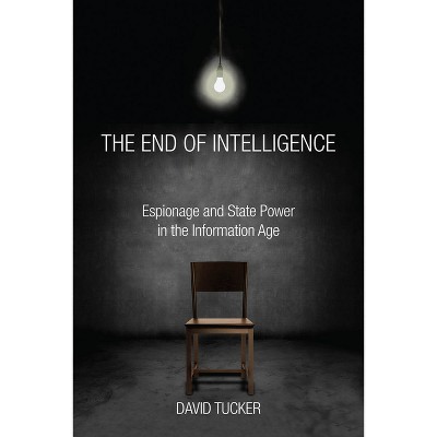 The End of Intelligence - by  David Tucker (Paperback)