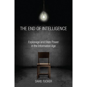 The End of Intelligence - by  David Tucker (Paperback) - 1 of 1