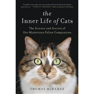 The Inner Life of Cats - by  Thomas McNamee (Paperback)