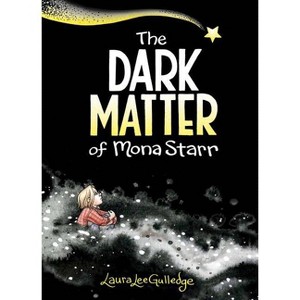 The Dark Matter of Mona Starr - by  Laura Lee Gulledge (Paperback) - 1 of 1