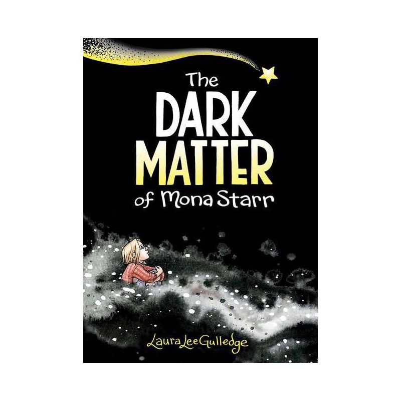 The Dark Matter of Mona Starr - by  Laura Lee Gulledge (Paperback), 1 of 2