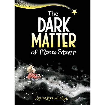 The Dark Matter of Mona Starr - by  Laura Lee Gulledge (Paperback)