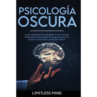 Psicología Oscura - by  Limitless Mind (Paperback)