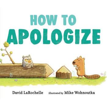 How to Apologize - by  David Larochelle (Hardcover)