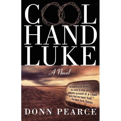 Cool Hand Luke - by  Donn Pearce (Paperback)