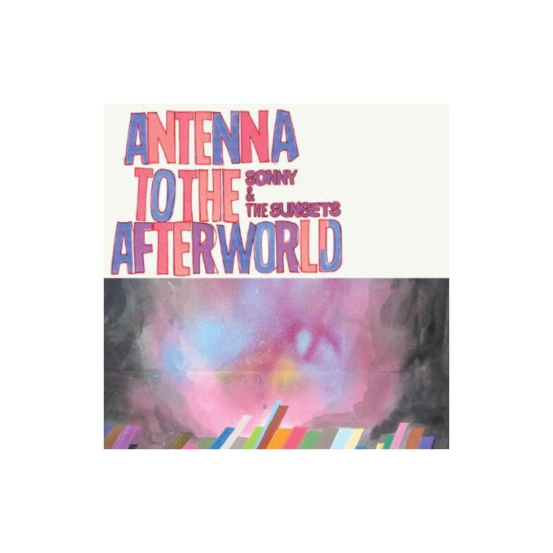 Sonny & the Sunsets - Antenna to the Afterworld (CD), 1 of 2