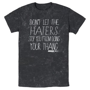 Men's Mean Girls Don’t Let the Haters Stop You T-Shirt - 1 of 4