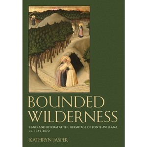 Bounded Wilderness - (Medieval Societies, Religions, and Cultures) by  Kathryn Jasper (Hardcover) - 1 of 1