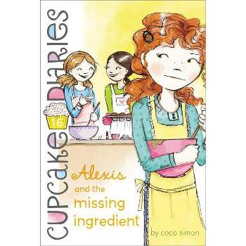 Alexis and the Missing Ingredient - (Cupcake Diaries) by  Coco Simon (Paperback)