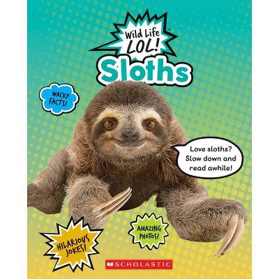 Sloths - (Wild Life Lol!) by  Lisa M Herrington (Paperback)