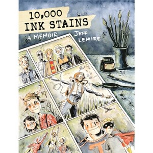 10,000 Ink Stains: A Memoir - by  Jeff Lemire (Hardcover) - 1 of 1