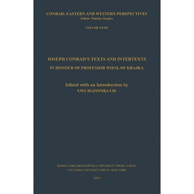 Joseph Conrad's Texts and Intertexts - (Conrad: Eastern and Western Perspectives) by  Ewa Kujawska-Lis (Paperback)