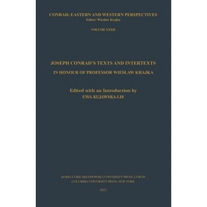 Joseph Conrad's Texts and Intertexts - (Conrad: Eastern and Western Perspectives) by  Ewa Kujawska-Lis (Paperback) - 1 of 1