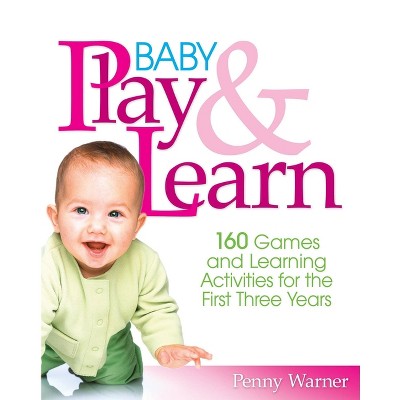 Baby Play And Learn - by  Penny Warner (Paperback)