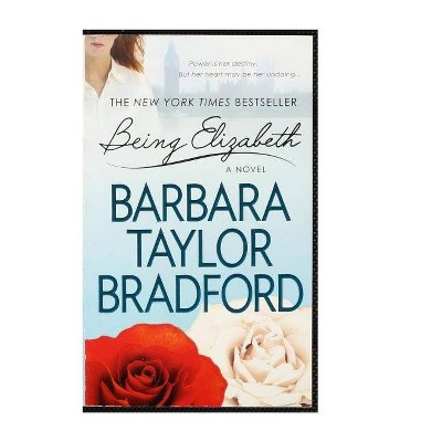 Being Elizabeth - (Ravenscar) by  Barbara Taylor Bradford (Paperback)