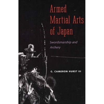 Armed Martial Arts of Japan - by  G Hurst I (Paperback)