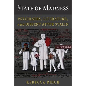 State of Madness - (Niu Slavic, East European, and Eurasian Studies) by  Rebecca Reich (Hardcover) - 1 of 1