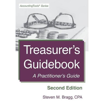 Treasurer's Guidebook - by  Steven M Bragg (Paperback)