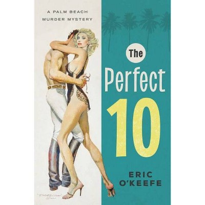 The Perfect 10 - by  Eric O'Keefe (Paperback)