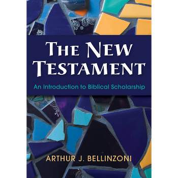 The New Testament - by  Arthur J Bellinzoni (Paperback)