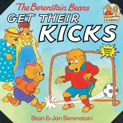 The Berenstain Bears Get Their Kicks - (First Time Books(r)) by  Stan Berenstain & Jan Berenstain (Paperback)