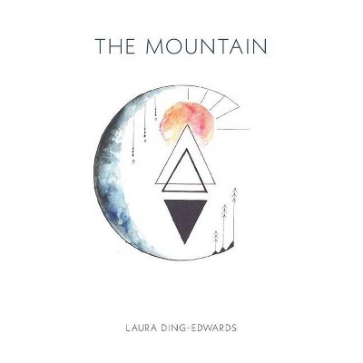 The Mountain - by  Laura Ding-Edwards (Paperback)