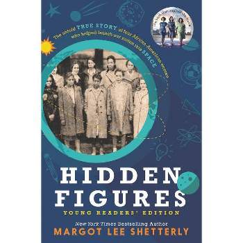 Hidden Figures Young Readers' Edition - by  Margot Lee Shetterly (Hardcover)