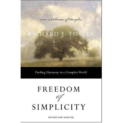 Freedom of Simplicity - by  Richard J Foster (Paperback)