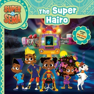 The Super Hairo - (Super Sema) by  Sarah Jospitre (Paperback) - 1 of 1
