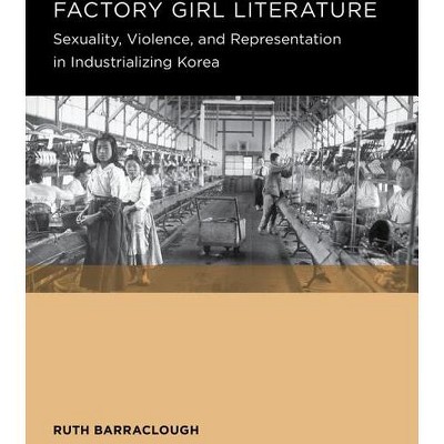 Factory Girl Literature - (Seoul-California Korean Studies) by  Ruth Barraclough (Paperback)