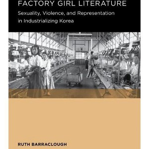Factory Girl Literature - (Seoul-California Korean Studies) by  Ruth Barraclough (Paperback) - 1 of 1