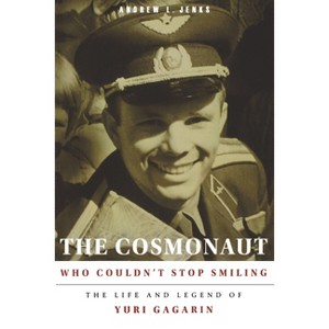 The Cosmonaut Who Couldn't Stop Smiling - (Niu Slavic, East European, and Eurasian Studies) by  Andrew L Jenks (Paperback) - 1 of 1