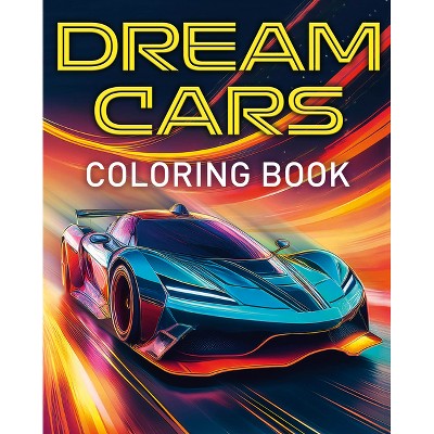 Dream Cars Coloring Book - (Sirius Creative Coloring) by  Dean Harland (Paperback)