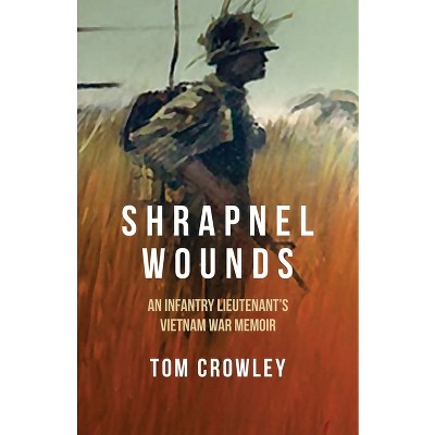 Shrapnel Wounds - by  Tom Crowley (Paperback)