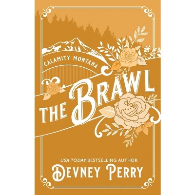 The Brawl - (Calamity Montana) by  Devney Perry (Paperback)
