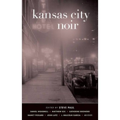 Kansas City Noir - (Akashic Noir) by  Steve Paul (Paperback)