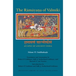 The Rāmāyaṇa of Vālmīki: An Epic of Ancient India, Volume VI - (Princeton Library of Asian Translations) (Paperback) - 1 of 1
