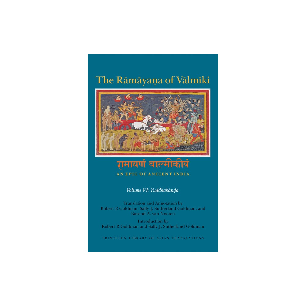 The Rmyaa of Vlmki: An Epic of Ancient India, Volume VI - (Princeton Library of Asian Translations) (Paperback)