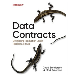 Data Contracts - by  Chad Sanderson & Mark Freeman (Paperback) - 1 of 1